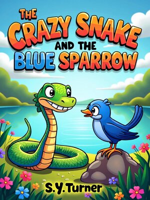 cover image of The Crazy Snake and the Blue Sparrow